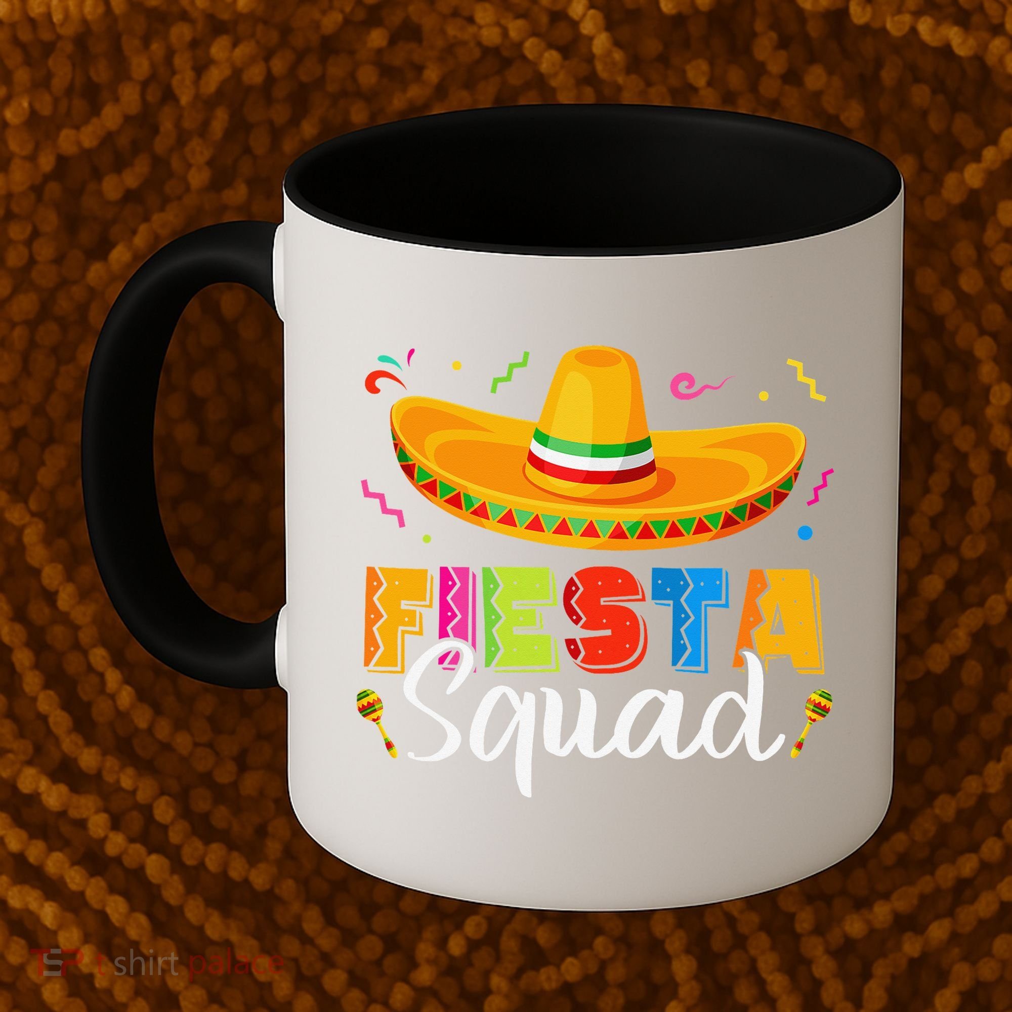Fiesta Squad San Antonio Texas Cinco De Mayo Lets Fiesta Coffee Mug