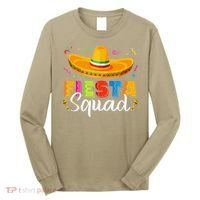 Fiesta Squad San Antonio Texas Cinco De Mayo Lets Fiesta Long Sleeve Shirt thumb 0
