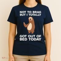 Funny Sloth Shirts Totally Got Out Of Bed Today T-Shirt thumb 4