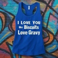 Funny Southern Sayings I Love You Like Biscuits Love Gravy Meaningful Gift Women's Tank Top thumb 3