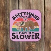 Funny Sleep Sloth Anything You Can Do Women Gift Coaster thumb 0