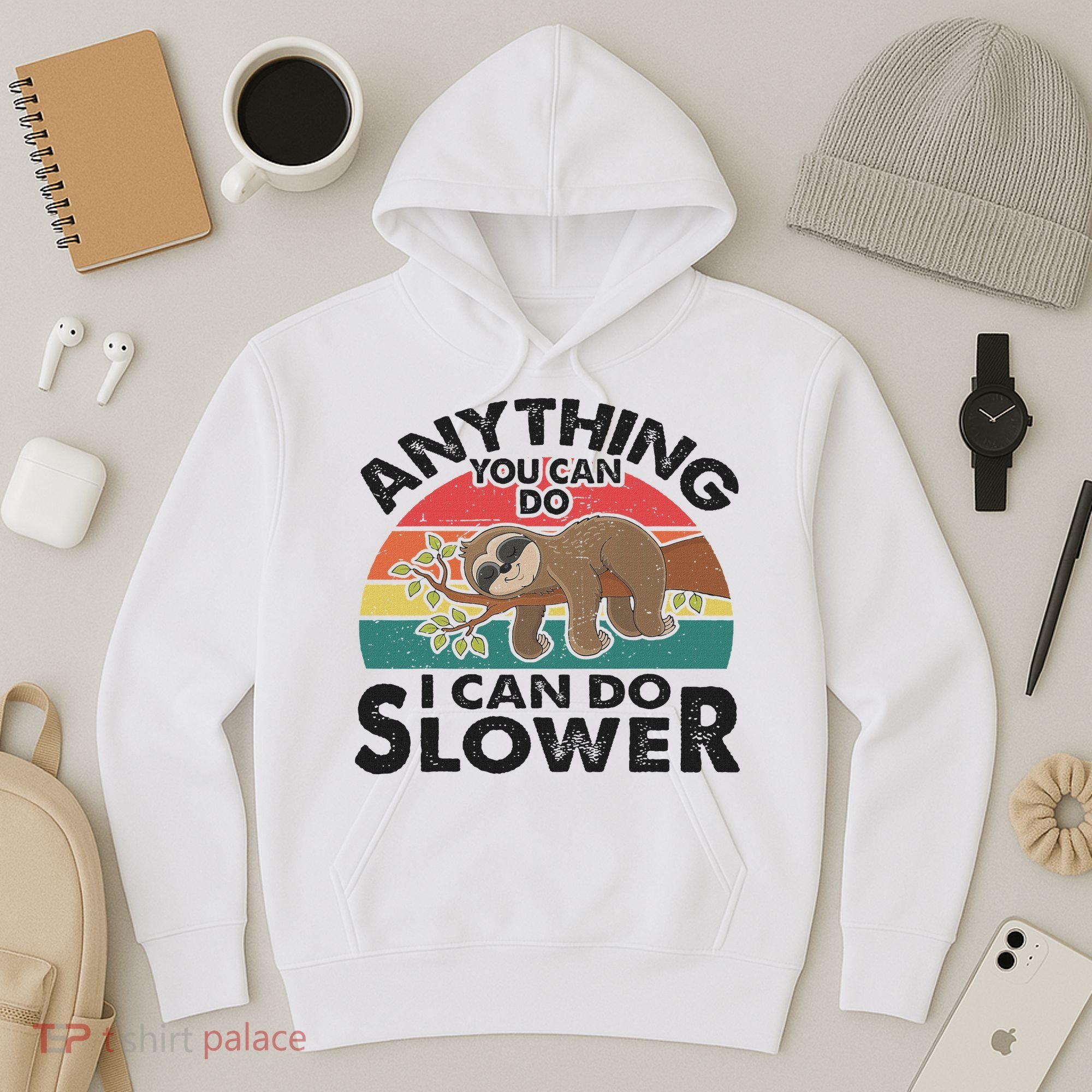 Funny Sleep Sloth Anything You Can Do Women Gift Hoodie