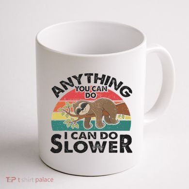 Funny Sleep Sloth Anything You Can Do Women Gift Coffee Mug back