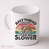 Funny Sleep Sloth Anything You Can Do Women Gift Coffee Mug thumb 0