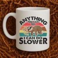 Funny Sleep Sloth Anything You Can Do Women Gift Coffee Mug thumb 2