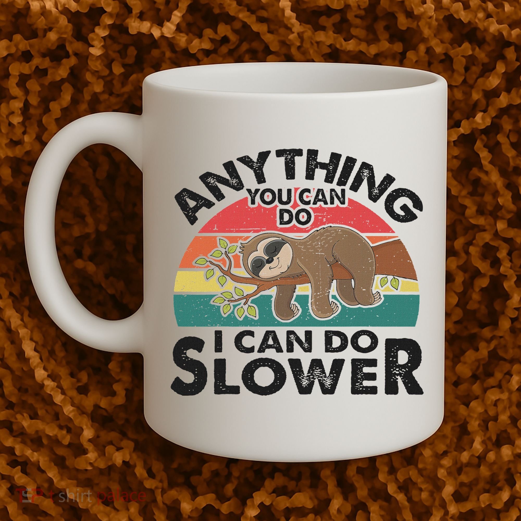 Funny Sleep Sloth Anything You Can Do Women Gift Coffee Mug