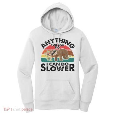 Funny Sleep Sloth Anything You Can Do Women Gift Women's Hoodie
