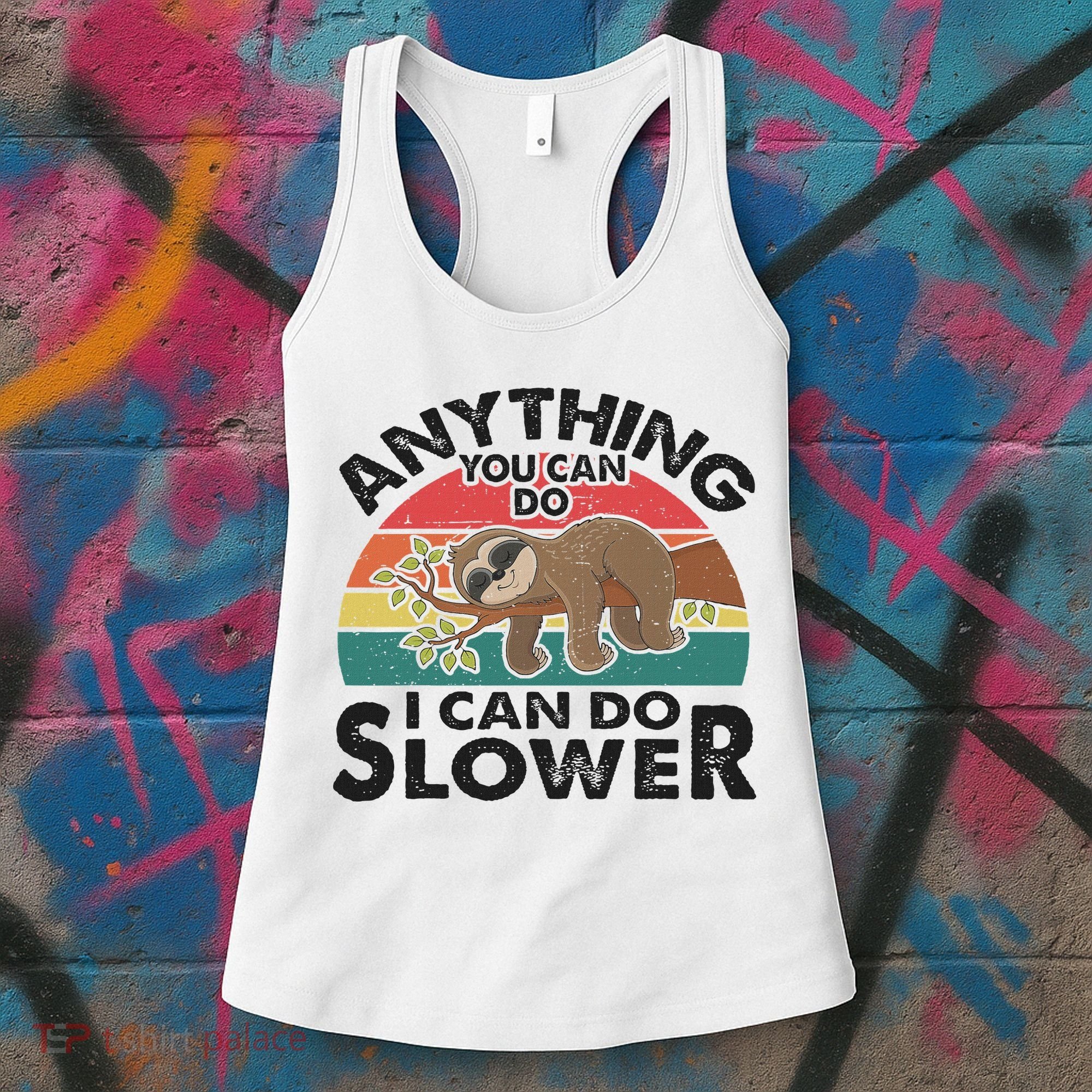 Funny Sleep Sloth Anything You Can Do Women Gift Women's Tank Top