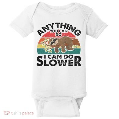 Funny Sleep Sloth Anything You Can Do Women Gift Baby Bodysuit