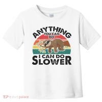 Funny Sleep Sloth Anything You Can Do Women Gift Toddler T-Shirt thumb 0