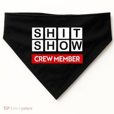 Funny Shit Show Crew Member USA-Made Doggie Bandana