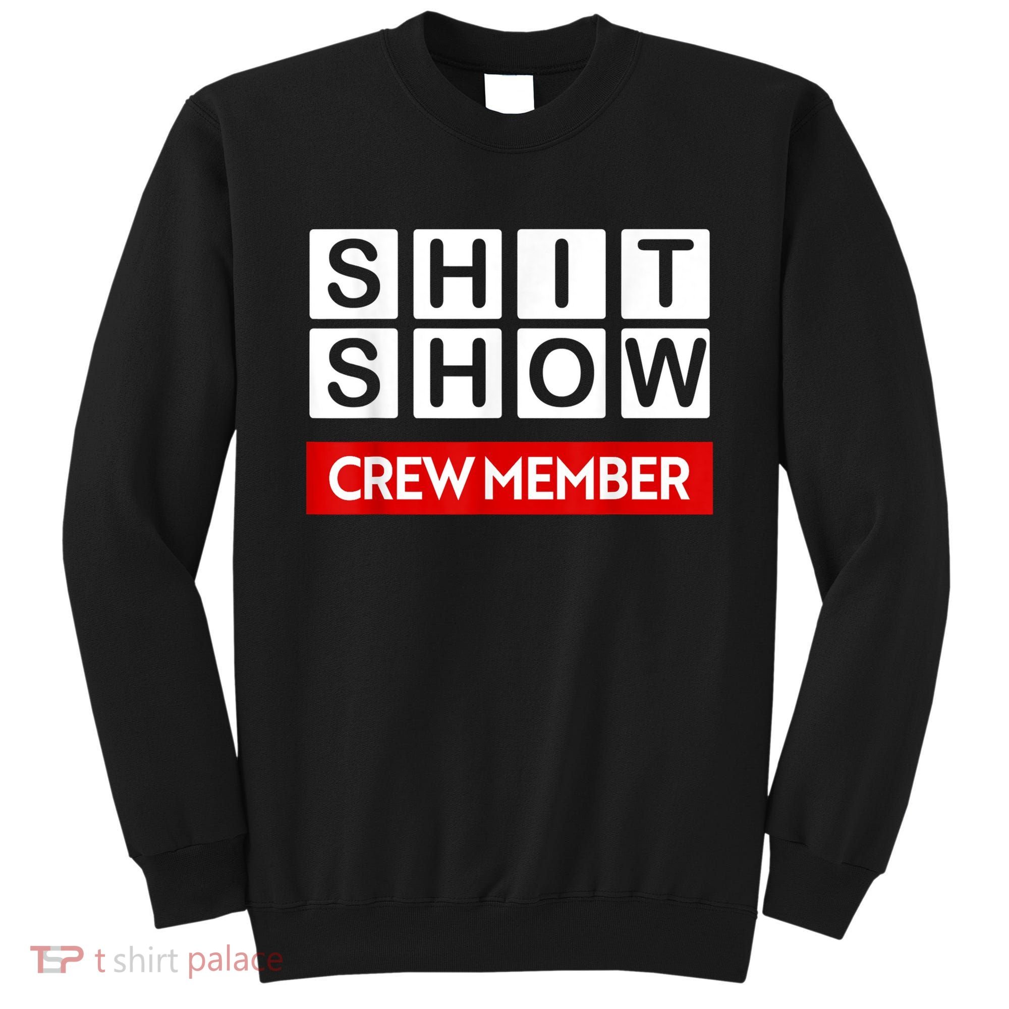 Funny Shit Show Crew Member Sweatshirt