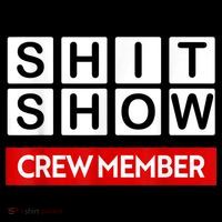 Funny Shit Show Crew Member T-Shirt thumb 7
