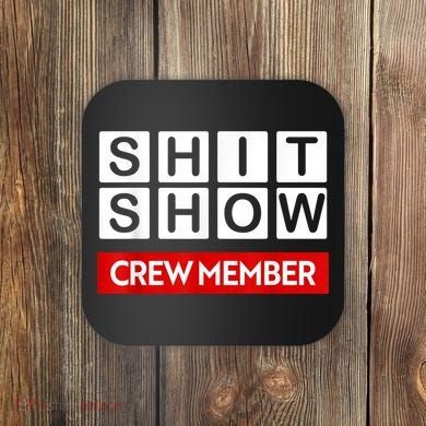 Funny Shit Show Crew Member Coaster