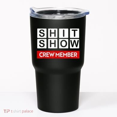 Funny Shit Show Crew Member Tumbler