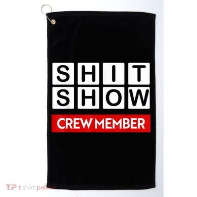 Funny Shit Show Crew Member Golf Towel