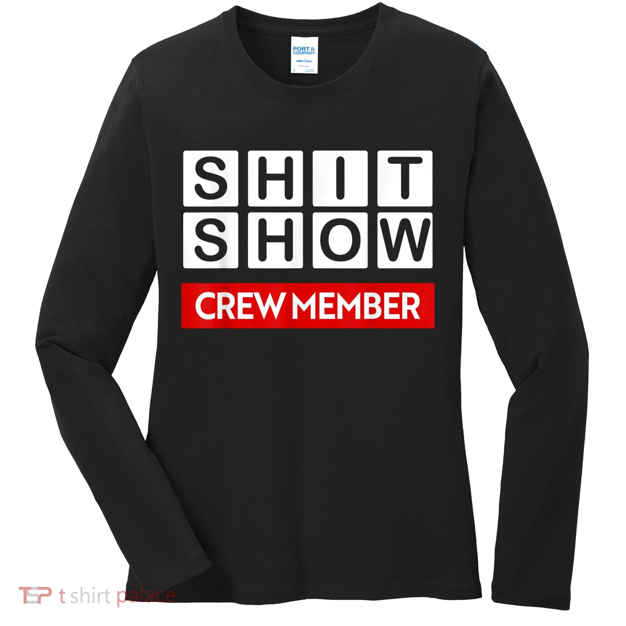 Funny Shit Show Crew Member Women's Long Sleeve Shirt