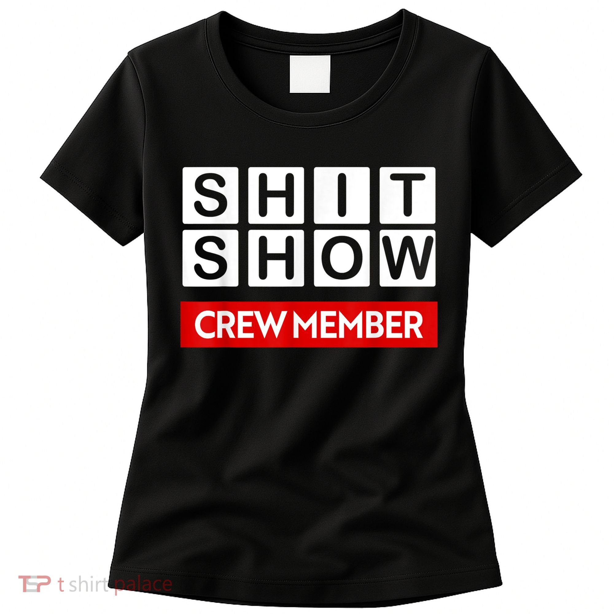 Funny Shit Show Crew Member Women's T-Shirt