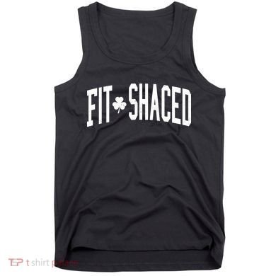 Fit Shaced St Patricks Day Drinking Party Tank Top