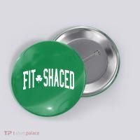 Fit Shaced St Patricks Day Drinking Party Button thumb 0