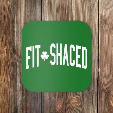 Fit Shaced St Patricks Day Drinking Party Coaster