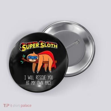 Funny Sloth Superhero Super Sloth Hero Gift Button