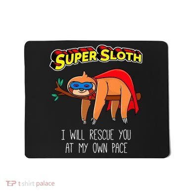 Funny Sloth Superhero Super Sloth Hero Gift Mousepad