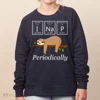Funny Science Sloth Shirts I Nap Periodically Sloths Lovers Women's Sweatshirt thumb 0