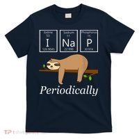 Funny Science Sloth Shirts I Nap Periodically Sloths Lovers T-Shirt thumb 0