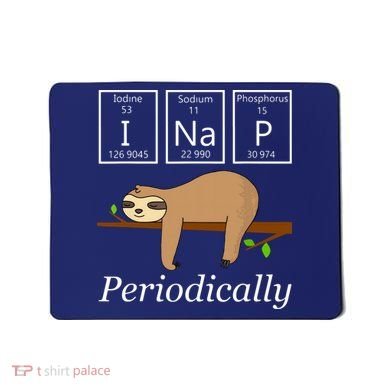 Funny Science Sloth Shirts I Nap Periodically Sloths Lovers Mousepad