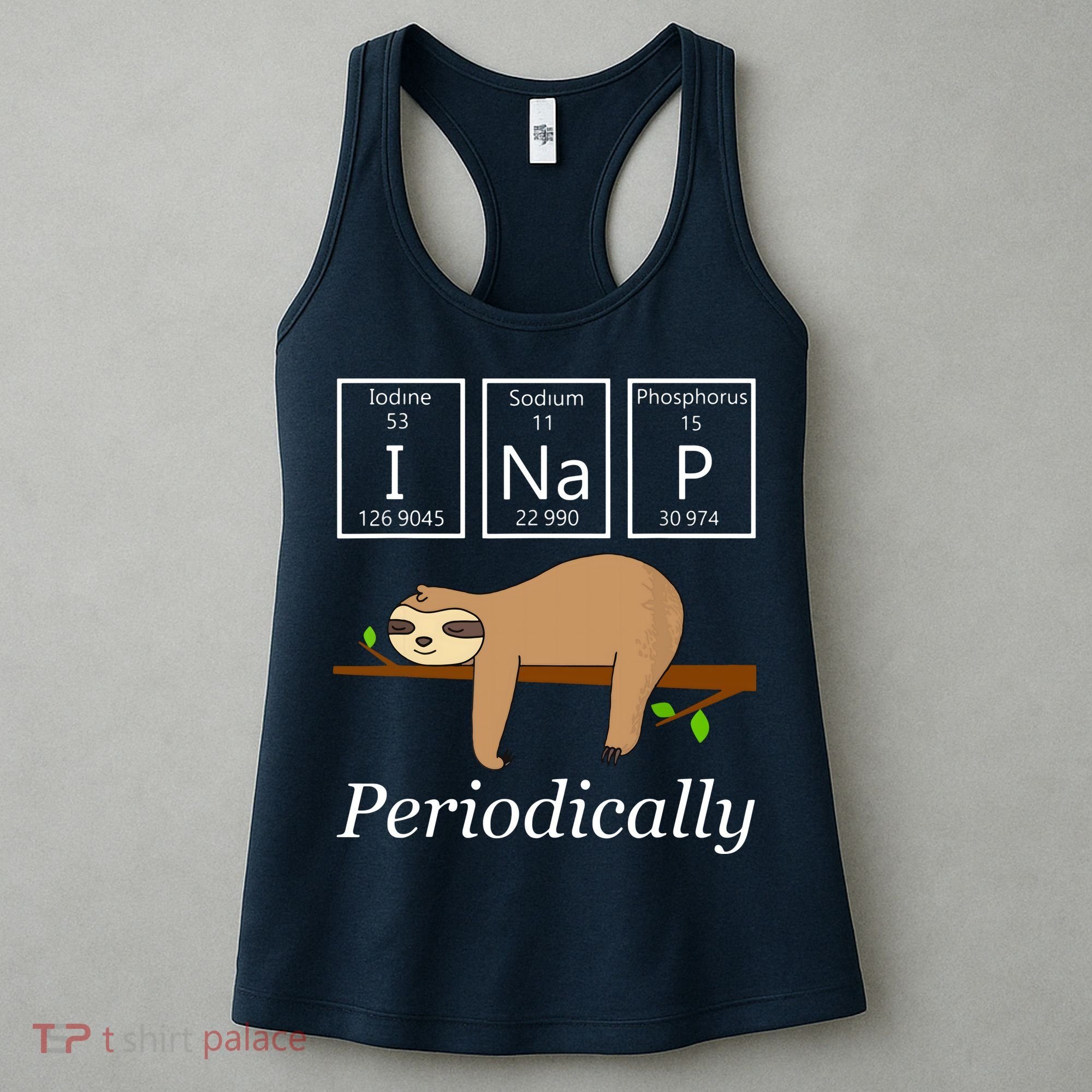 Funny Science Sloth Shirts I Nap Periodically Sloths Lovers Women's Tank Top