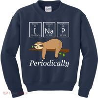 Funny Science Sloth Shirts I Nap Periodically Sloths Lovers Kids Sweatshirt thumb 0