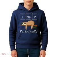 Funny Science Sloth Shirts I Nap Periodically Sloths Lovers Kids Hoodie thumb 4