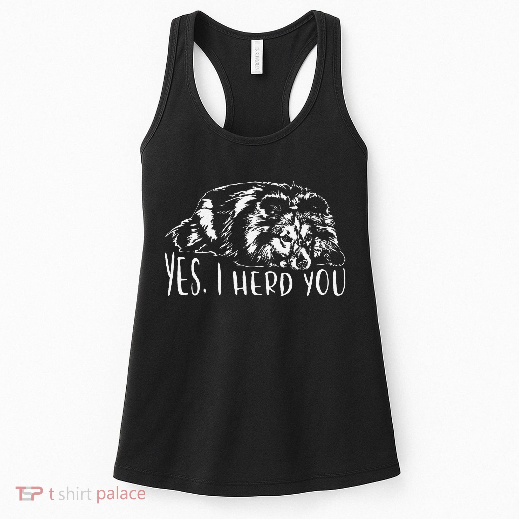 Funny Shetland Sheepdog Sheltie I Herd You Dog Saying Women's Tank Top
