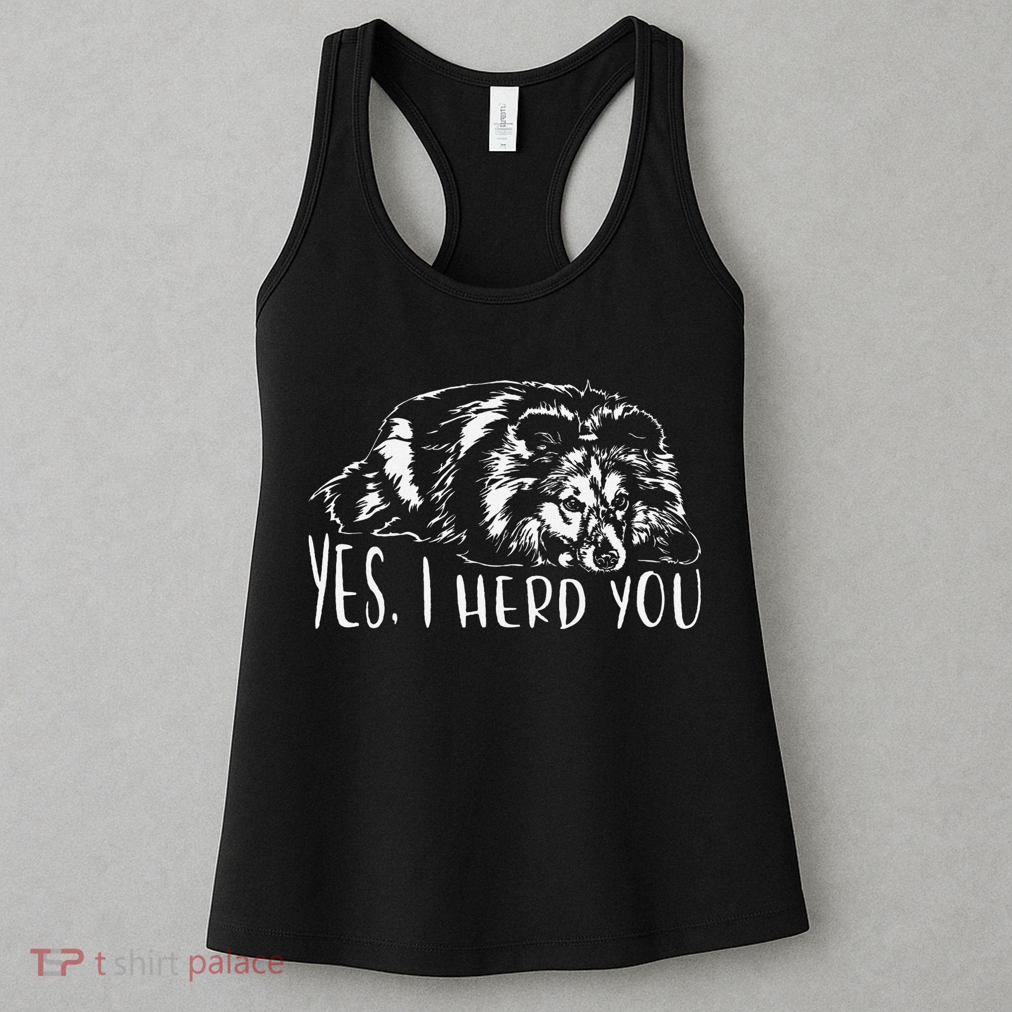 Funny Shetland Sheepdog Sheltie I Herd You Dog Saying Women's Tank Top