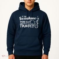 Funny Saxophone Shirts If Saxophone Was Easy Call It Trumpet Hoodie thumb 2