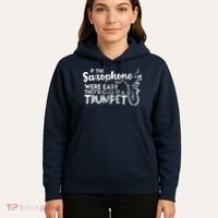 Funny Saxophone Shirts If Saxophone Was Easy Call It Trumpet Hoodie thumb 5