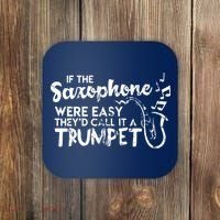 Funny Saxophone Shirts If Saxophone Was Easy Call It Trumpet Coaster thumb 0