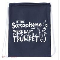 Funny Saxophone Shirts If Saxophone Was Easy Call It Trumpet Drawstring Bag thumb 0