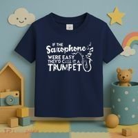 Funny Saxophone Shirts If Saxophone Was Easy Call It Trumpet Toddler T-Shirt thumb 3