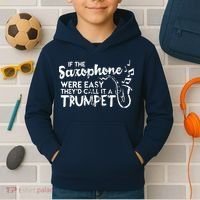 Funny Saxophone Shirts If Saxophone Was Easy Call It Trumpet Kids Hoodie thumb 2