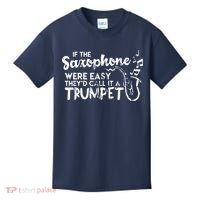 Funny Saxophone Shirts If Saxophone Was Easy Call It Trumpet Kids T-Shirt thumb 0