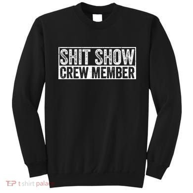 Funny Shit Show Crew Member Sweatshirt
