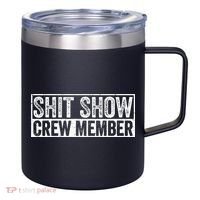 Funny Shit Show Crew Member 12oz Stainless Steel Coffee Mug thumb 0