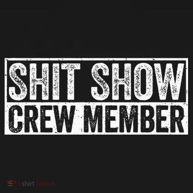 Funny Shit Show Crew Member Tall Sweatshirt