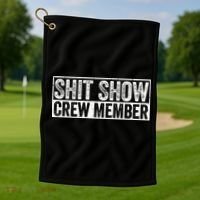 Funny Shit Show Crew Member Golf Towel thumb 1