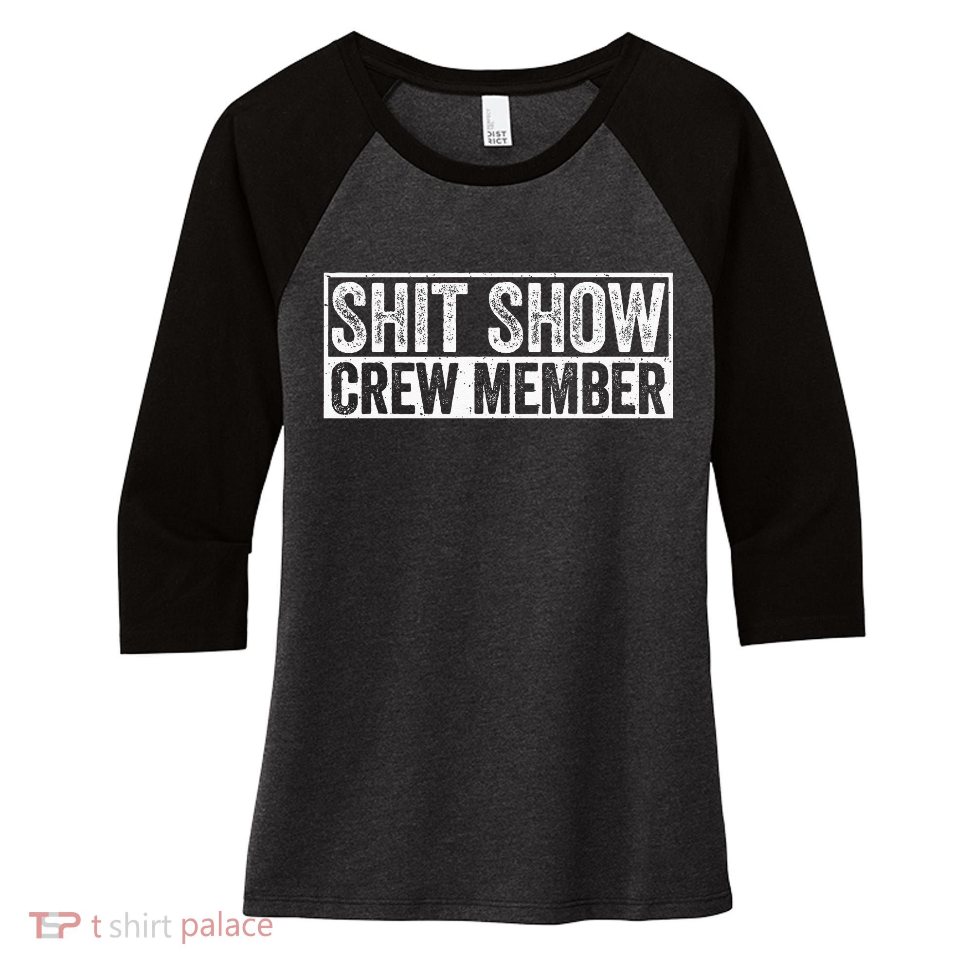 Funny Shit Show Crew Member Women's Tri-Blend 3/4-Sleeve Raglan Shirt
