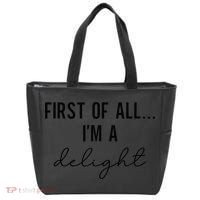 Funny Sarcastic Snarky Humor Joke First Of All I'm A Delight Tote Bag thumb 0