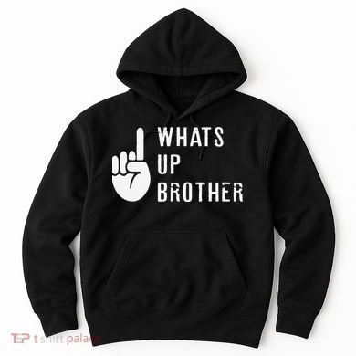 Funny Sketch Streamer Whats Up Brother Gift Hoodie