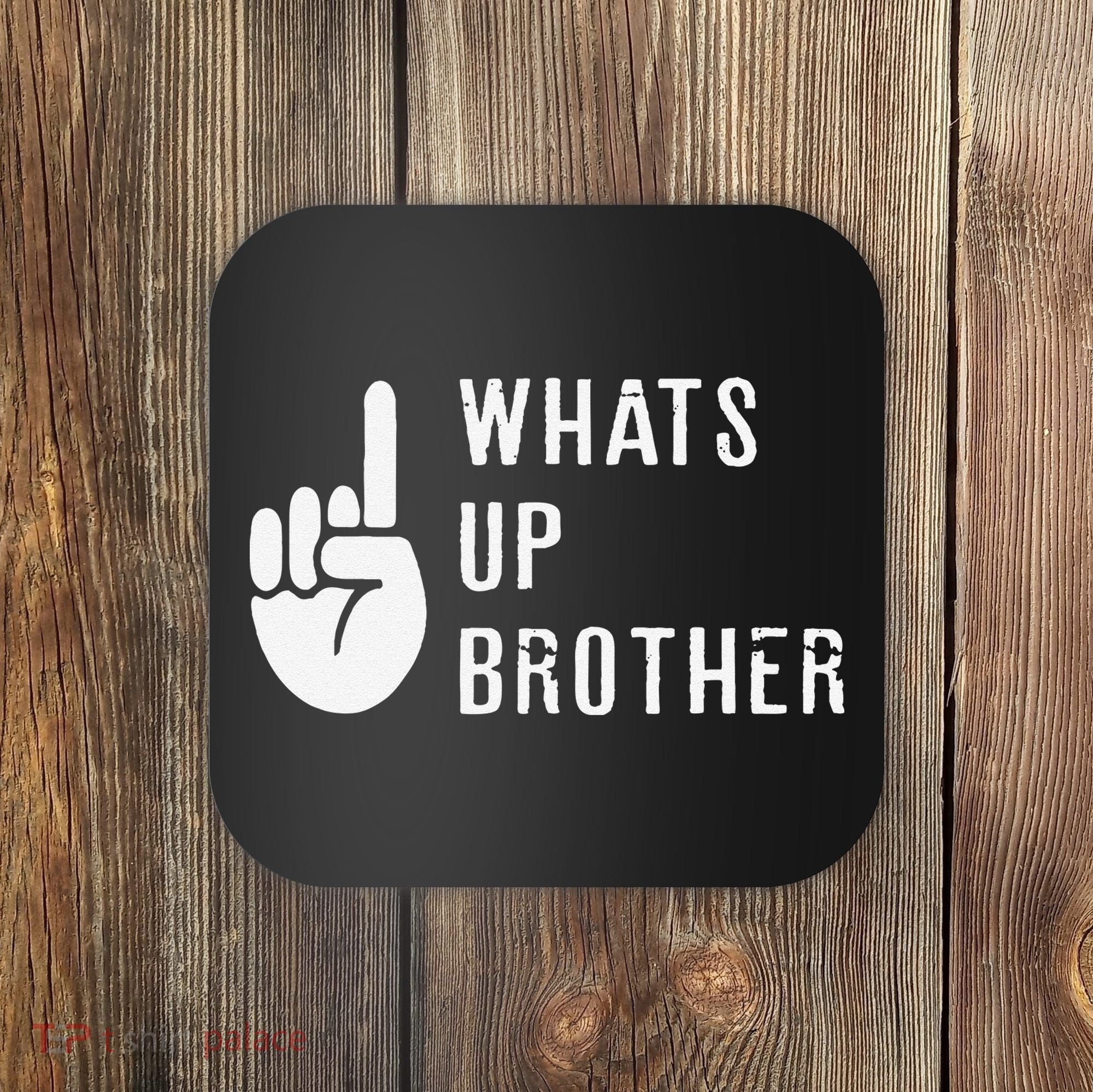 Funny Sketch Streamer Whats Up Brother Gift Coaster